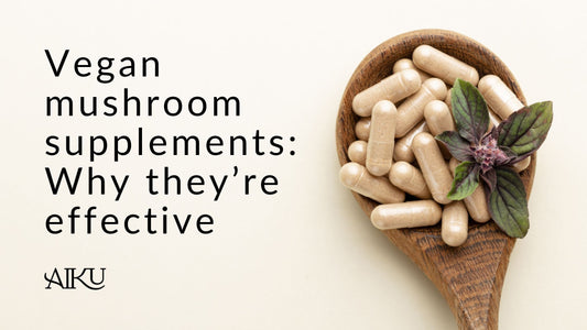 Vegan mushroom supplements: Why they’re effective